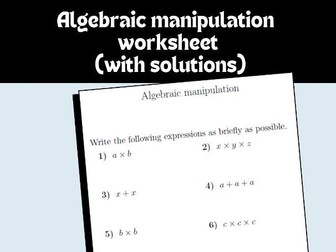 Algebraic manipulation worksheet (with solutions)