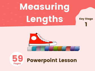 Measuring Lengths - KS1 Powerpoint Lesson. 59 Pages