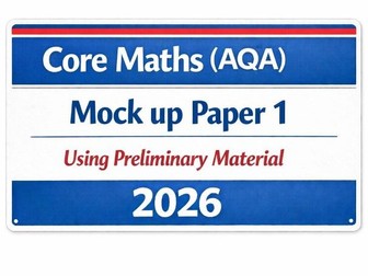 AQA Core Maths - Mock-up Paper 1 using 2026 Prelim Material