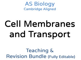 AS Biology Membranes and Transport – Teaching & Revision Bundle: Cambridge 9700, Fully Editable PPT
