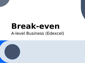A-level Business (Edexcel): Break-Even