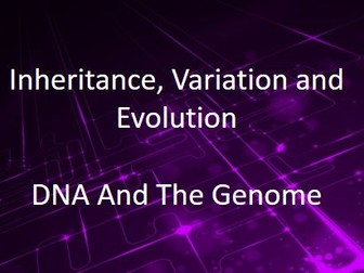 New AQA (9-1) GCSE Biology IVE: DNA & The Genome (4.6.1.4)