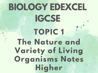 GCSE Biology Edexcel IGCSE - Topic 1: The Nature and Variety of Living Organisms Notes Higher