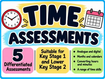 Time Assessments | 5 Differentiated Maths Assessments | KS1 & Lower KS2