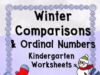 Winter Comparisons and Ordinal Numbers Kindergarten NO PREP Math Worksheets