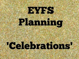 Celebrations - continuous provision and topic planning
