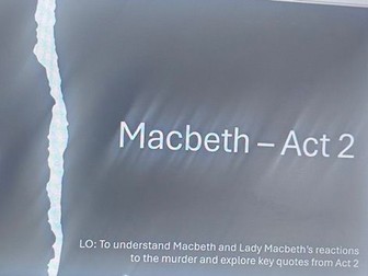 Yr 10 Macbeth Act 2 Overview