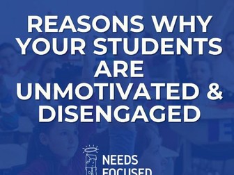 The Top 4 Reasons Why Your Students Are Unmotivated & Disengaged