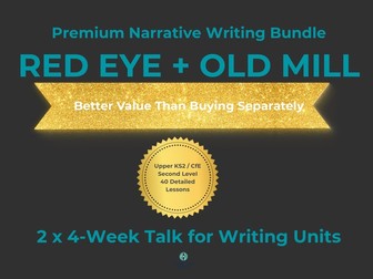 Red Eye + Old Mill Premium Bundle | 2 x 4-Week Talk for Writing Units | 40 Lessons | Upper KS2 Narra
