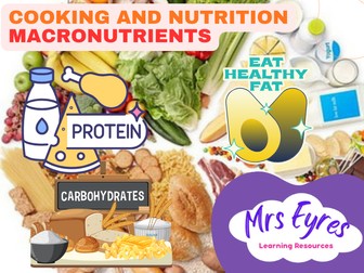 Macronutrients Lesson Pack for Food Technology, Food Science and Nutrition