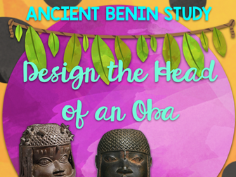 Ancient Benin Study: Design the Head of an Oba