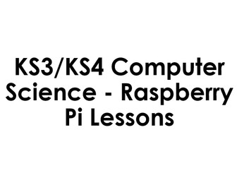 KS3/KS4 Computer Science Raspberry Pi Lessons