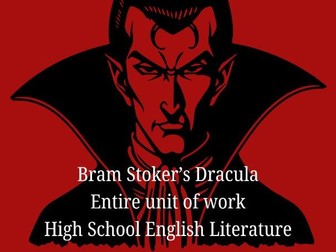Dracula Entire Unit - Senior Years