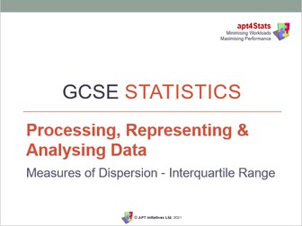 apt4Stats: PowerPoint for GCSE Statistics on MEASURES OF DISPERSION - INTERQUARTILE RANGE