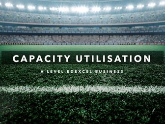 Edexcel Business - Capacity Utilisation