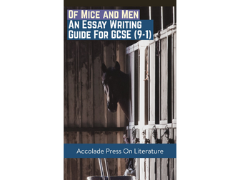 Of Mice and Men: Essay Writing Guide for GCSE (9-1)