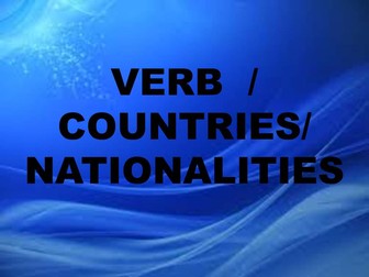 VERB: COUNTRIES/ NATIONALITIES