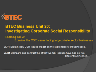 BTEC Business Level 3  Unit 20: Investigating Corporate Social Responsibility