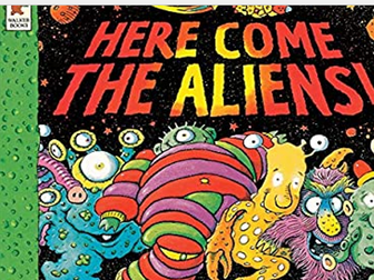 Here come the Aliens by Colin McNaughton EYFS Reception Literacy unit