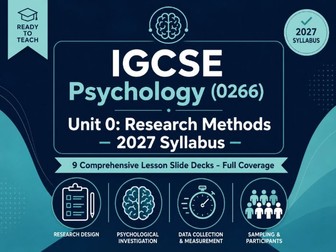 9 sets of Slides! FULL LESSONS- IGCSE Psychology (0266) Unit 0: Research Methods (2027 Syllabus)