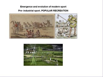 Emergence and evolution of modern sport. Pre industrial sport. A level OCR PE