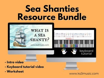 Engaging Sea Shanties Bundle for Key Stage 3 - Video, Worksheet & Keyboard Tutorial