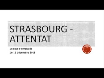Strasbourg - attentat le 12 décembre FRENCH A LEVEL POWERPOINT - READING, SPEAKING