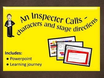 An Inspector Calls - Characters and Stage Directions - Powerpoint, learning journey and exit ticket