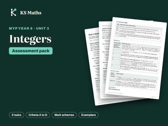 MYP Year 8 Integers assessment: criteria A-D + mark schemes