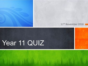 Weekly Quiz 11th November Year 11 - Tutor Time