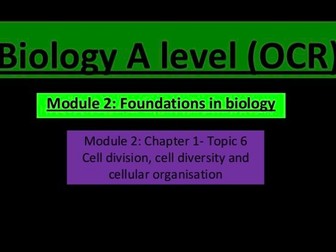 Cell division, cell diversity and cellular organisation (A level biology)