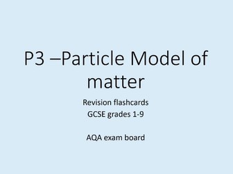 P3 Particle model Flashcards GCSE Physics 1-9 AQA