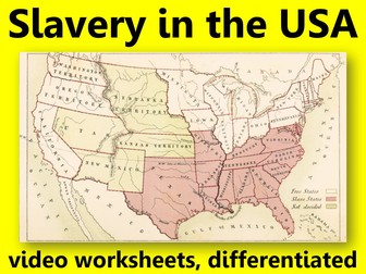 Slavery in the USA: video worksheets, differentiated
