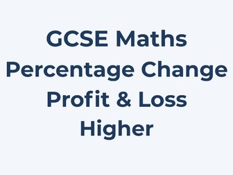 GCSE Maths Higher Profit, Loss & Percentage Change Exam-Style Questions with Worked Solutions