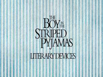 Literary Devices in The Boy in the Striped Pyjamas - Literary Module