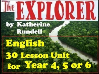 30 lessons – ‘The Explorer’ by Katherine Rundell – Year 4/5/6 – English planning