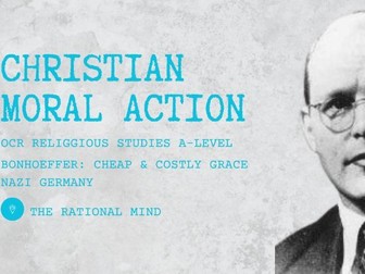 Dietrich Bonhoeffer: Christian Moral Action OCR A-Level Religious Studies Revision