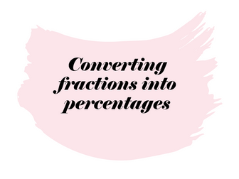 Converting fractions to percentages Y6