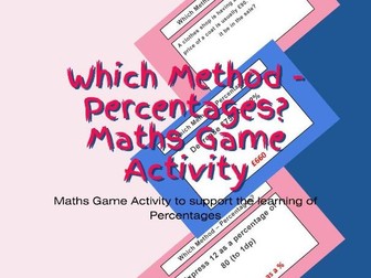 Which Method Percentages? Maths Game Activity Revision