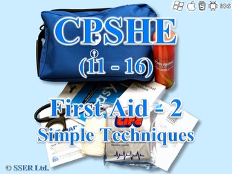 CPSHE_2.2 First Aid - Simple Techniques & The Primary Survey