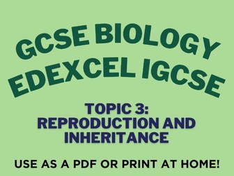 Topic 3: Reproduction and Inheritance Notes Higher GCSE Biology Edexcel IGCSE