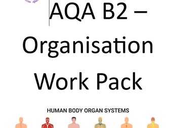 AQA GCSE Biology_B2 Organisation_work pack