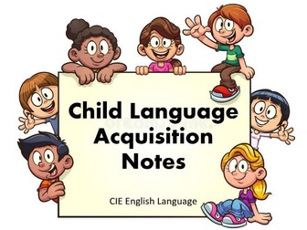 Child Language Acquisition Notes (English Language: CIE 9093)