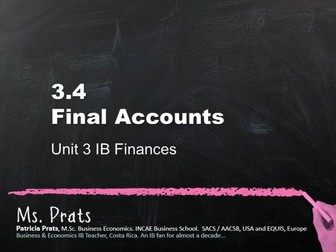 UNIT 3 IB Finances: 3.4 Final Accounts