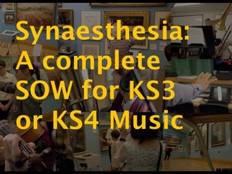 Synaesthesia - a Secondary Music SOW linking Music and Art