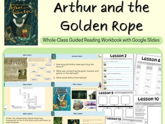 Arthur and the Golden Rope: Comprehensive Book Study for LKS2 with Google Slides