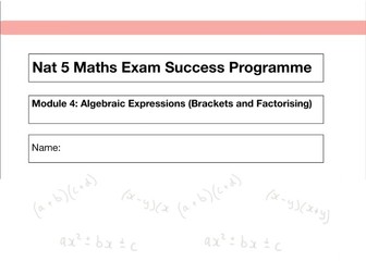 Nat 5 Maths Success Programme - Algebraic Expressions (Factorising and Expanding Brackets) (Module 4