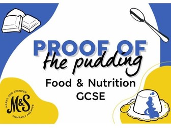 GCSE Food and Nutrition: M&S Proof of the Pudding Lesson 3