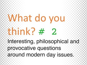 What do you think? #2 Thirteen more questions for discussion.