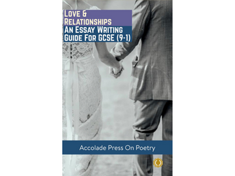 Love and Relationships : Essay Writing Guide for GCSE (9-1)